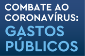 Acesse informações sobre os gastos públicos no combate ao Coronavírus